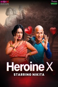 Heroine X (2025) MoodX Hindi Hot Short Film