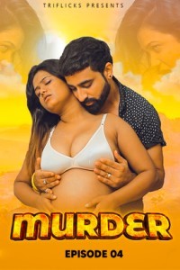 Murder (2025) Season 1 Triflicks Hindi Hot Web Series