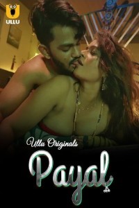 Payal (2024) Part 1 Ullu Hindi Hot Web Series