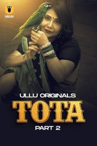 Tota (2024) Part 2 Ullu Hindi Hot Web Series